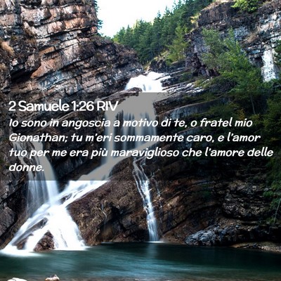 Picture 02 - 2 Samuele 1:26 RIV - Io sono in angoscia a motivo di te, o fratel mio - Bible Verse Picture