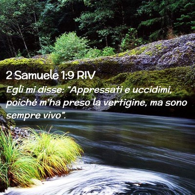 Picture 02 - 2 Samuele 1:9 RIV - Egli mi disse: “Appressati e uccidimi, poiché - Bible Verse Picture