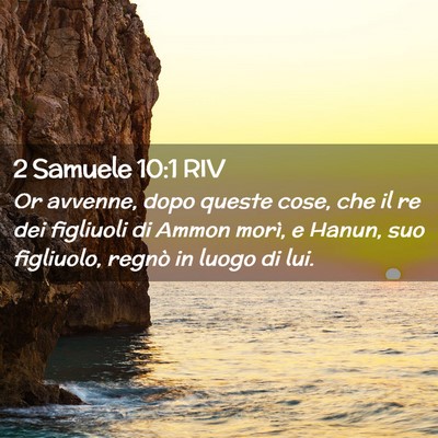 Picture 02 - 2 Samuele 10:1 RIV - Or avvenne, dopo queste cose, che il re dei - Bible Verse Picture
