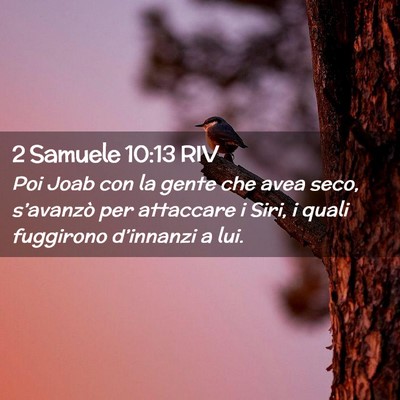 Picture 02 - 2 Samuele 10:13 RIV - Poi Joab con la gente che avea seco, s’avanzò - Bible Verse Picture