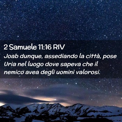 Picture 02 - 2 Samuele 11:16 RIV - Joab dunque, assediando la città, pose Uria nel - Bible Verse Picture