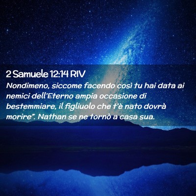 Picture 02 - 2 Samuele 12:14 RIV - Nondimeno, siccome facendo così tu hai data ai - Bible Verse Picture