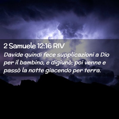 Picture 02 - 2 Samuele 12:16 RIV - Davide quindi fece supplicazioni a Dio per il - Bible Verse Picture