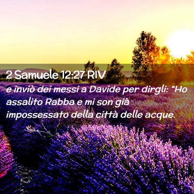 Picture 02 - 2 Samuele 12:27 RIV - e inviò dei messi a Davide per dirgli: “Ho - Bible Verse Picture