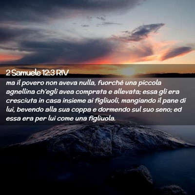 Picture 02 - 2 Samuele 12:3 RIV - ma il povero non aveva nulla, fuorché una - Bible Verse Picture