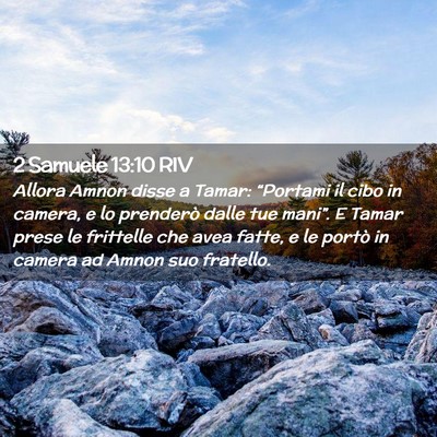 Picture 02 - 2 Samuele 13:10 RIV - Allora Amnon disse a Tamar: “Portami il cibo in - Bible Verse Picture