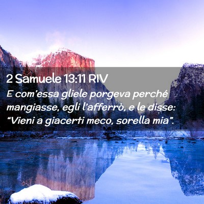 Picture 02 - 2 Samuele 13:11 RIV - E com’essa gliele porgeva perché mangiasse, - Bible Verse Picture
