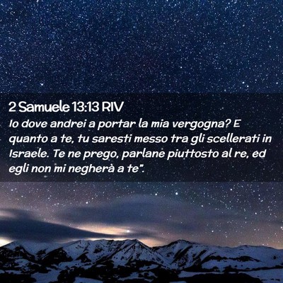 Picture 02 - 2 Samuele 13:13 RIV - Io dove andrei a portar la mia vergogna? E quanto - Bible Verse Picture