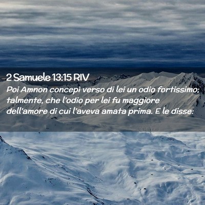 Picture 02 - 2 Samuele 13:15 RIV - Poi Amnon concepì verso di lei un odio - Bible Verse Picture