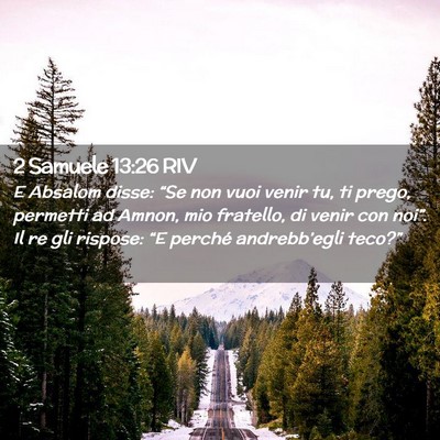 Picture 02 - 2 Samuele 13:26 RIV - E Absalom disse: “Se non vuoi venir tu, ti - Bible Verse Picture