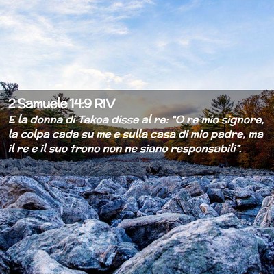 Picture 02 - 2 Samuele 14:9 RIV - E la donna di Tekoa disse al re: “O re mio - Bible Verse Picture