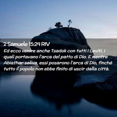 Picture 02 - 2 Samuele 15:24 RIV - Ed ecco venire anche Tsadok con tutti i Leviti, i - Bible Verse Picture