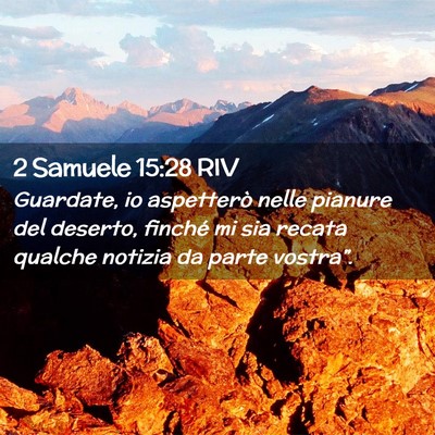 Picture 02 - 2 Samuele 15:28 RIV - Guardate, io aspetterò nelle pianure del - Bible Verse Picture