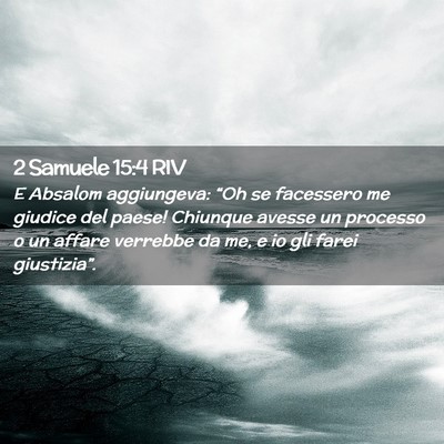 Picture 02 - 2 Samuele 15:4 RIV - E Absalom aggiungeva: “Oh se facessero me - Bible Verse Picture
