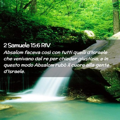 Picture 02 - 2 Samuele 15:6 RIV - Absalom faceva così con tutti quelli d’Israele - Bible Verse Picture