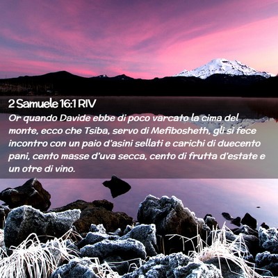 Picture 02 - 2 Samuele 16:1 RIV - Or quando Davide ebbe di poco varcato la cima del - Bible Verse Picture