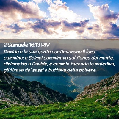Picture 02 - 2 Samuele 16:13 RIV - Davide e la sua gente continuarono il loro - Bible Verse Picture