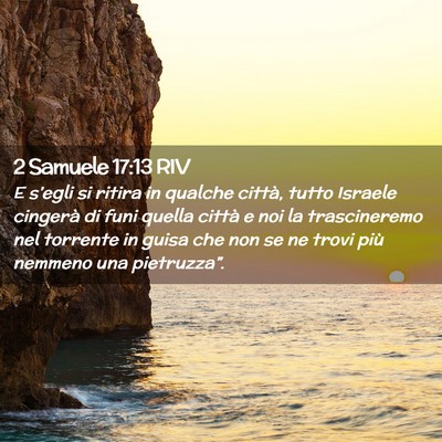 Picture 02 - 2 Samuele 17:13 RIV - E s’egli si ritira in qualche città, tutto - Bible Verse Picture