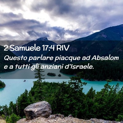 Picture 02 - 2 Samuele 17:4 RIV - Questo parlare piacque ad Absalom e a tutti gli - Bible Verse Picture