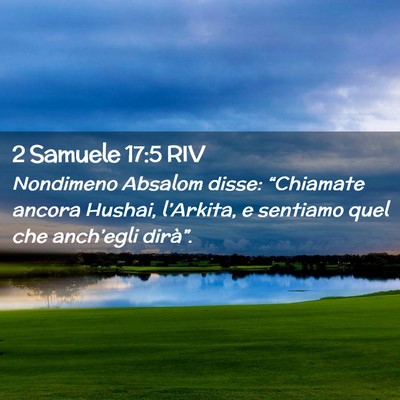 Picture 02 - 2 Samuele 17:5 RIV - Nondimeno Absalom disse: “Chiamate ancora - Bible Verse Picture