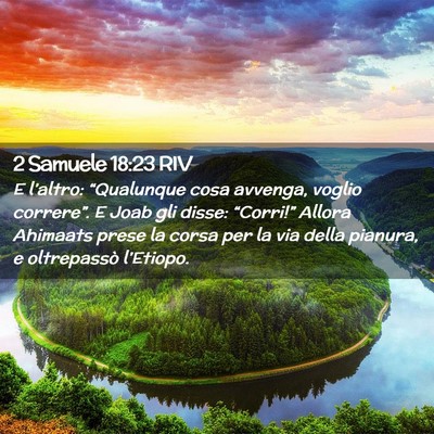 Picture 02 - 2 Samuele 18:23 RIV - E l’altro: “Qualunque cosa avvenga, voglio - Bible Verse Picture