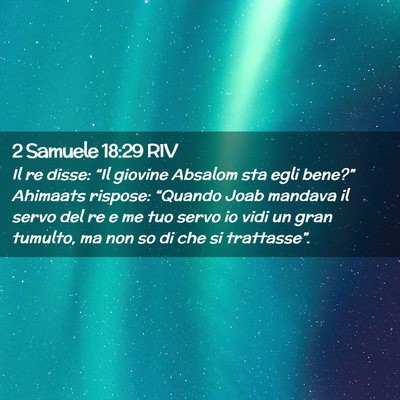 Picture 02 - 2 Samuele 18:29 RIV - Il re disse: “Il giovine Absalom sta egli - Bible Verse Picture