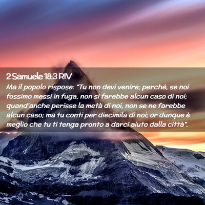 Picture 02 - 2 Samuele 18:3 RIV - Ma il popolo rispose: “Tu non devi venire; - Bible Verse Picture
