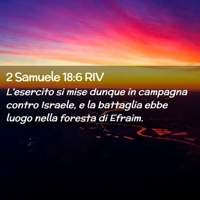 Picture 02 - 2 Samuele 18:6 RIV - L’esercito si mise dunque in campagna contro - Bible Verse Picture
