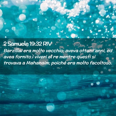 Picture 02 - 2 Samuele 19:32 RIV - Barzillai era molto vecchio; aveva ottant’anni, - Bible Verse Picture