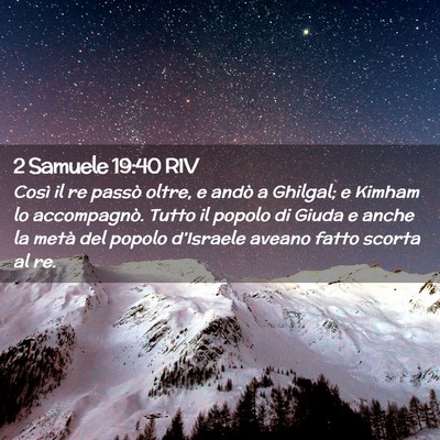 Picture 02 - 2 Samuele 19:40 RIV - Così il re passò oltre, e andò a Ghilgal; e - Bible Verse Picture