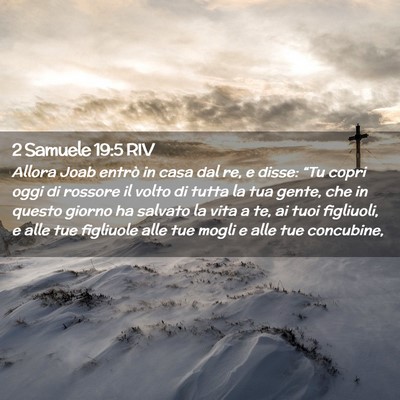 Picture 02 - 2 Samuele 19:5 RIV - Allora Joab entrò in casa dal re, e disse: “Tu - Bible Verse Picture