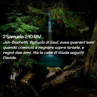 Picture 02 - 2 Samuele 2:10 RIV - Jsh-Bosheth, figliuolo di Saul, avea - Bible Verse Picture