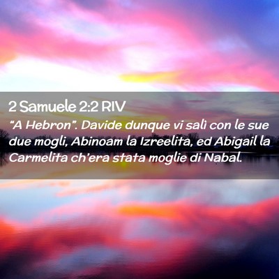 Picture 02 - 2 Samuele 2:2 RIV - “A Hebron”. Davide dunque vi salì con le sue - Bible Verse Picture