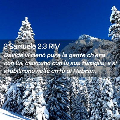 Picture 02 - 2 Samuele 2:3 RIV - Davide vi menò pure la gente ch’era con lui, - Bible Verse Picture