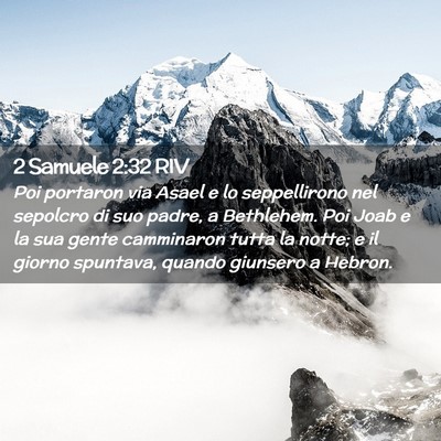 Picture 02 - 2 Samuele 2:32 RIV - Poi portaron via Asael e lo seppellirono nel - Bible Verse Picture