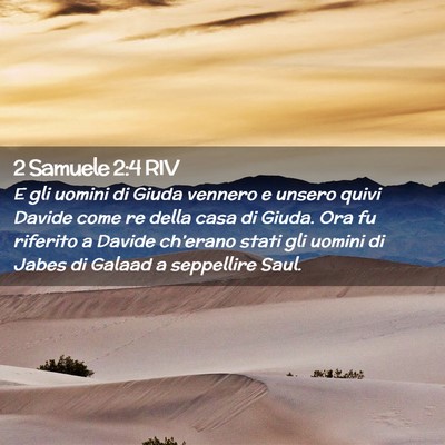 Picture 02 - 2 Samuele 2:4 RIV - E gli uomini di Giuda vennero e unsero quivi - Bible Verse Picture