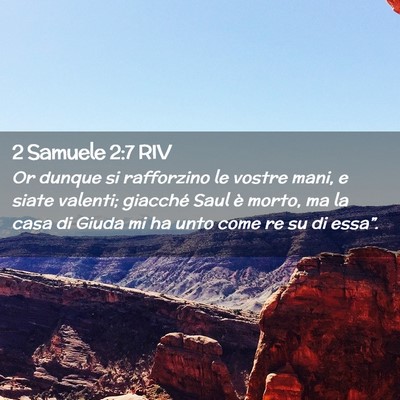 Picture 02 - 2 Samuele 2:7 RIV - Or dunque si rafforzino le vostre mani, e siate - Bible Verse Picture