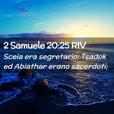 Picture 02 - 2 Samuele 20:25 RIV - Sceia era segretario; Tsadok ed Abiathar erano - Bible Verse Picture