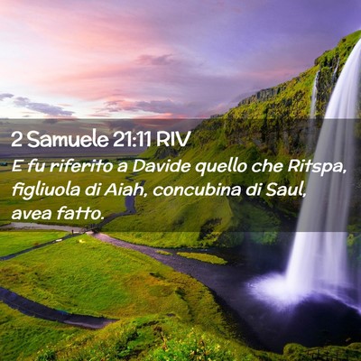 Picture 02 - 2 Samuele 21:11 RIV - E fu riferito a Davide quello che Ritspa, - Bible Verse Picture