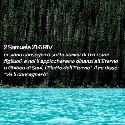 Picture 02 - 2 Samuele 21:6 RIV - ci siano consegnati sette uomini di tra i suoi - Bible Verse Picture