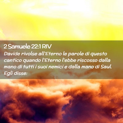 Picture 02 - 2 Samuele 22:1 RIV - Davide rivolse all’Eterno le parole di questo - Bible Verse Picture