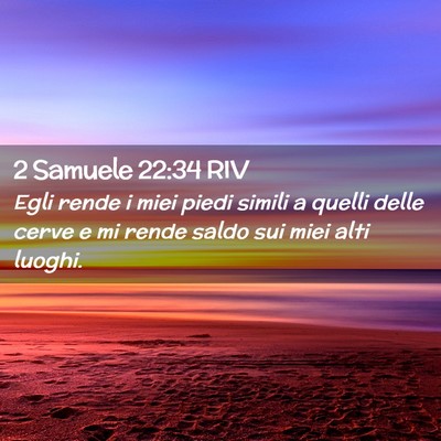 Picture 02 - 2 Samuele 22:34 RIV - Egli rende i miei piedi simili a quelli delle - Bible Verse Picture