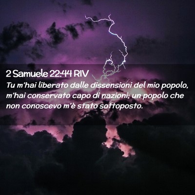 Picture 02 - 2 Samuele 22:44 RIV - Tu m’hai liberato dalle dissensioni del mio - Bible Verse Picture