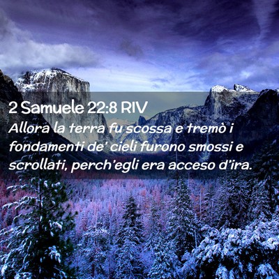 Picture 02 - 2 Samuele 22:8 RIV - Allora la terra fu scossa e tremò i fondamenti - Bible Verse Picture