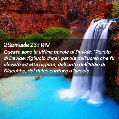 Picture 02 - 2 Samuele 23:1 RIV - Queste sono le ultime parole di Davide: “Parola - Bible Verse Picture