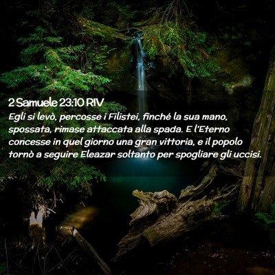 Picture 02 - 2 Samuele 23:10 RIV - Egli si levò, percosse i Filistei, finché la - Bible Verse Picture