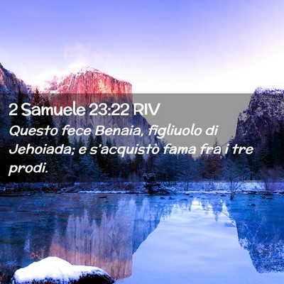 Picture 02 - 2 Samuele 23:22 RIV - Questo fece Benaia, figliuolo di Jehoiada; e - Bible Verse Picture