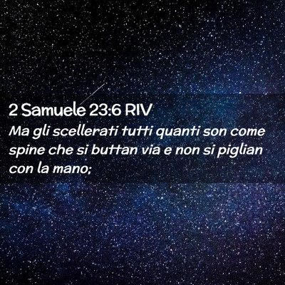 Picture 02 - 2 Samuele 23:6 RIV - Ma gli scellerati tutti quanti son come spine che - Bible Verse Picture