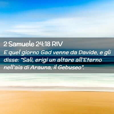 Picture 02 - 2 Samuele 24:18 RIV - E quel giorno Gad venne da Davide, e gli disse: - Bible Verse Picture