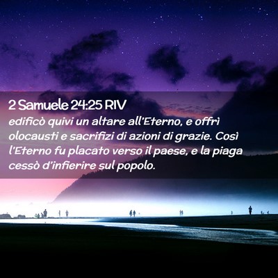 Picture 02 - 2 Samuele 24:25 RIV - edificò quivi un altare all’Eterno, e offrì - Bible Verse Picture